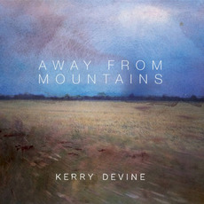 Away From Mountains mp3 Album by Kerry Devine