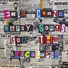 Happy Songs For The Apocalypse mp3 Album by Eric Corne