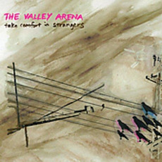 Take Comfort in Strangers mp3 Album by The Valley Arena