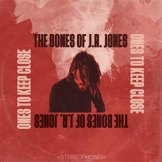 Ones to Keep Close mp3 Album by The Bones of J.R. Jones