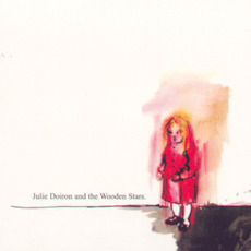 Julie Doiron and the Wooden Stars mp3 Album by Julie Doiron And The Wooden Stars