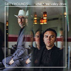 Cheyenne Valley Drive mp3 Album by Greyhounds