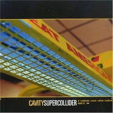 Supercollider (Re-Issue) mp3 Album by Cavity