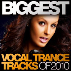 Biggest Vocal Trance Tracks of 2010 mp3 Compilation by Various Artists