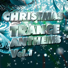 Christmas Trance Anthems, Volume 1 mp3 Compilation by Various Artists