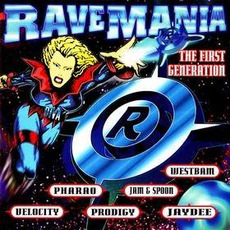 RaveMania: The First Generation mp3 Compilation by Various Artists