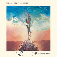 If All Goes Wrong mp3 Album by The Aaron Clift Experiment