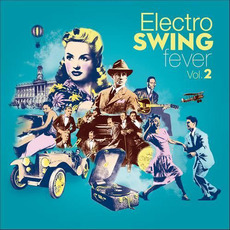 Electro Swing Fever, Vol.2 mp3 Compilation by Various Artists