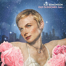 Old Fashioned Gal mp3 Album by Kat Edmonson