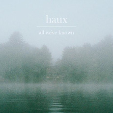 All We've Known mp3 Album by Haux