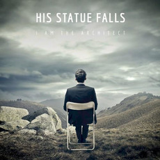 I Am The Architect mp3 Album by His Statue Falls