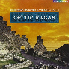 Celtic Ragas mp3 Album by Chinmaya Dunster & Vidroha Jamie