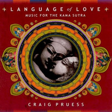 Language of Love: Music for the Kama Sutra mp3 Album by Craig Pruess