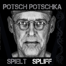 Spielt Spliff mp3 Album by Potsch Potschka