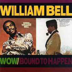 Wow... / Bound to Happen mp3 Artist Compilation by William Bell