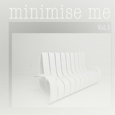 Minimise Me, Vol.1 mp3 Compilation by Various Artists