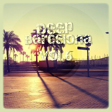Deep Barcelona, Vol.6 mp3 Compilation by Various Artists