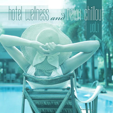 Hotel Wellness and Relax Chillout, Vol.1 mp3 Compilation by Various Artists