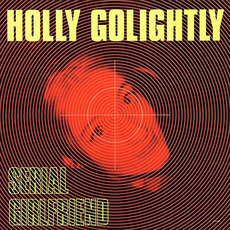 Serial Girlfriend mp3 Album by Holly Golightly
