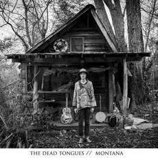 Montana mp3 Album by The Dead Tongues