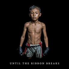 Until the Ribbon Breaks mp3 Album by Until The Ribbon Breaks
