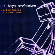 Cuckoo Boohoo mp3 Album by ...a Toys Orchestra