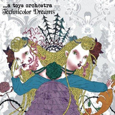 Technicolor Dreams mp3 Album by ...a Toys Orchestra