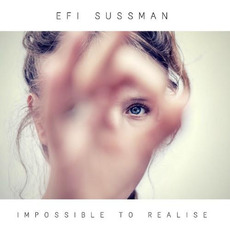 Impossible To Realise mp3 Album by Efi Sussman