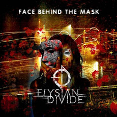 Face Behind the Mask mp3 Album by Elysian Divide