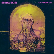 Blues for a Dying Planet mp3 Album by Spiral Skies