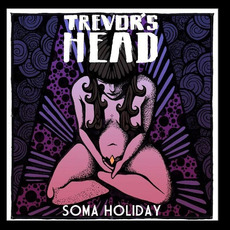 Soma Holiday mp3 Album by Trevor's Head