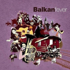 Balkan Fever mp3 Compilation by Various Artists