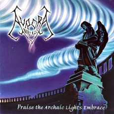Praise the Archaic Lights Embrace mp3 Album by Aurora Borealis (USA)