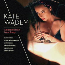 A Hundred Years From Today mp3 Album by Kate Wadey