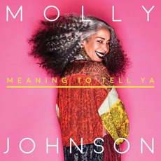 Meaning To Tell Ya mp3 Album by Molly Johnson