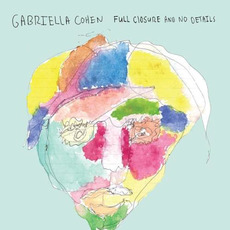 Full Closure and No Details mp3 Album by Gabriella Cohen