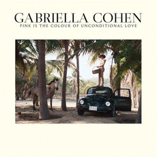 Pink Is the Colour of Unconditional Love mp3 Album by Gabriella Cohen