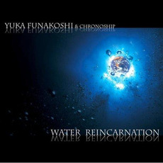 Water Reincarnation mp3 Album by Yuka & Chronoship