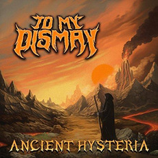 Ancient Hysteria mp3 Album by To My Dismay