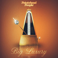 Big Luxury mp3 Album by Potatohead People