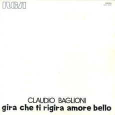 Gira che ti rigira amore bello mp3 Album by Claudio Baglioni