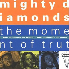 The Moment Of Truth mp3 Album by The Mighty Diamonds