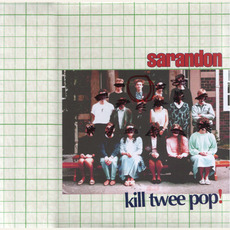 Kill Twee Pop! mp3 Album by Sarandon