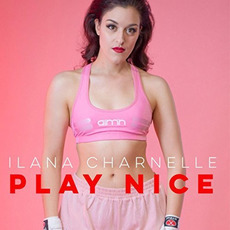 Play Nice mp3 Album by Ilana Charnelle