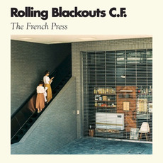 The French Press mp3 Album by Rolling Blackouts Coastal Fever