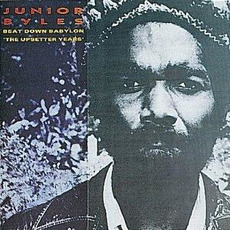 Beat Down Babylon: The Upsetter Years (Re-Issue) mp3 Artist Compilation by Junior Byles