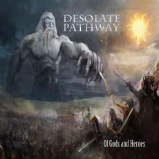 Of Gods and Heroes mp3 Album by Desolate Pathway