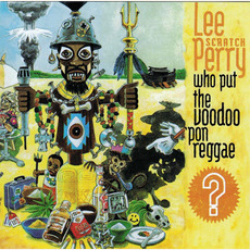 Who Put the Voodoo 'pon Reggae? (Re-Issue) mp3 Album by Lee "Scratch" Perry