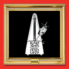 Make mp3 Album by Blake Jones & The Trike Shop