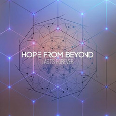 Lasts Forever mp3 Album by Hope From Beyond